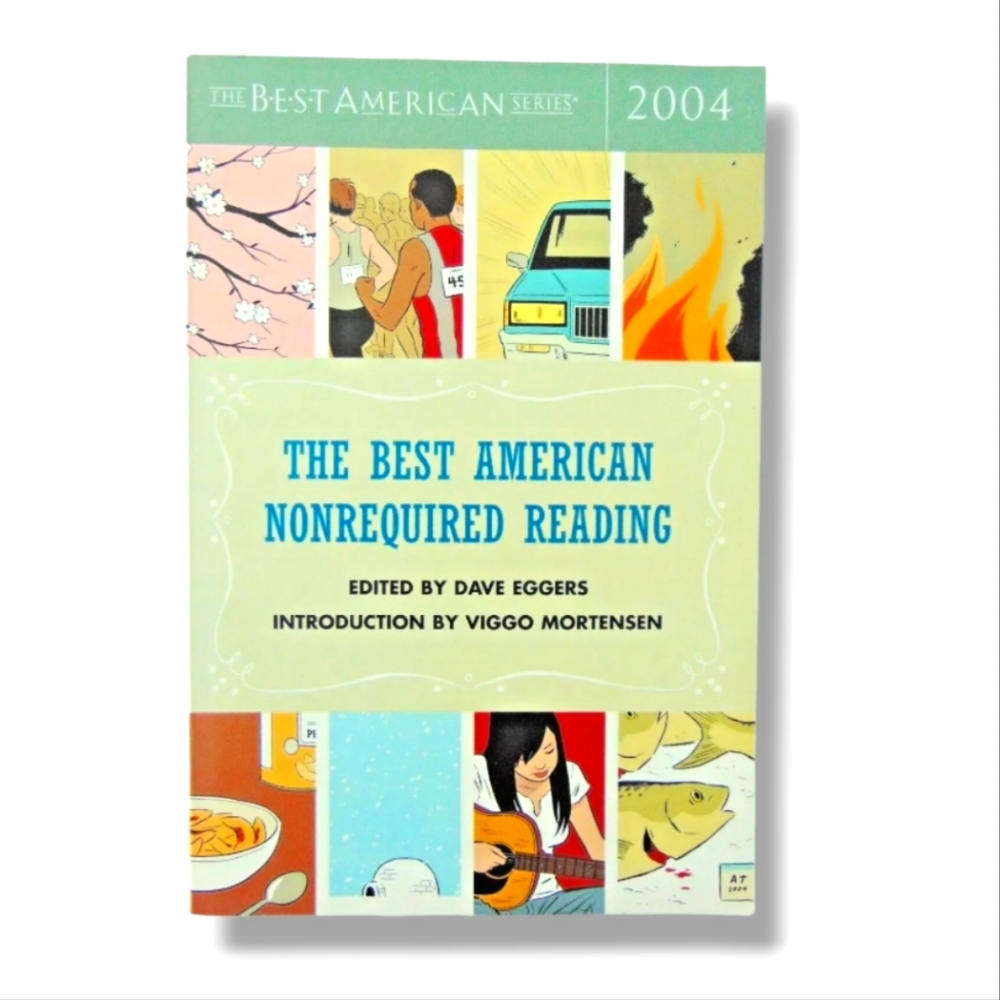 #N THE BEST AMERICAN NONREQUIRED READING 2004 edited by Dave Eggers